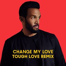 Craig David: Change My Love (Tough Love Remix)