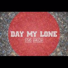 Stas Valov: Day My Lone, Vol. 2 (Original Mix)