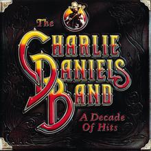 The Charlie Daniels Band: A Decade Of Hits