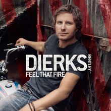 Dierks Bentley: Feel That Fire