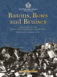 Royal Philharmonic Orchestra: Batons, Bows and Bruises: A History of the Royal Philharmonic Orchestra