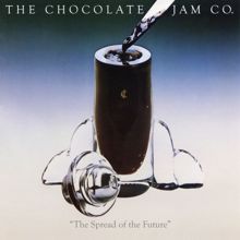 The Chocolate Jam Co.: Don't Leave Me Now, Stay with Me