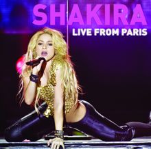 Shakira: Je l'aime à mourir (Live from Paris)
