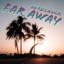 Afrochuck: Far Away