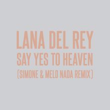Lana Del Rey: Say Yes To Heaven (sim0ne & Melo Nada Remix)