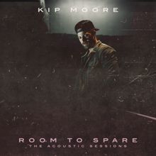 Kip Moore: Room To Spare: The Acoustic Sessions