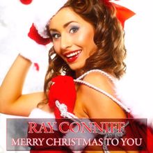 Ray Conniff: Merry Christmas to You