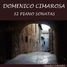 Claudio Colombo: Domenico Cimarosa: 32 Piano Sonatas