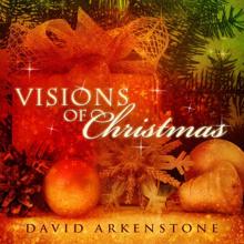 David Arkenstone: Visions Of Christmas