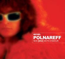 Michel Polnareff: Nos Maux Mots D'Amour