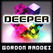 Gordon Raddei: Deeper