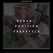 Essence: Pensa, Positivo Freestyle