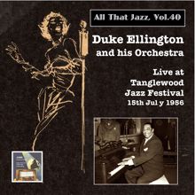 Duke Ellington: All that Jazz, Vol. 40: Duke Ellington & His Orchestra Live at Tanglewood Jazz Festival, 15th July 1956 (Remastered 2015)