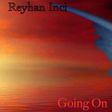 Reyhan Inci: Going On (Single Edit)