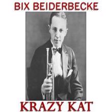 Bix Beiderbecke: Krazy Kat