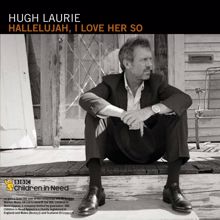 Hugh Laurie: Hallelujah I Love Her So