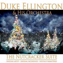 Duke Ellington & His Orchestra: The Nutcracker Suite