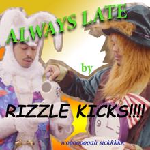 Rizzle Kicks: Always Late