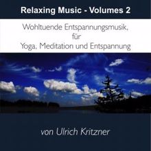 Ulrich Kritzner: Relaxing Music, Vol. 2: Wohltuende Entspannungsmusik für Yoga, Meditation und Entspannung