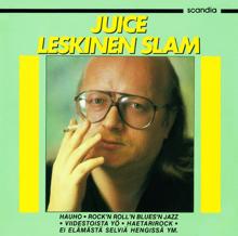 Juice Leskinen Slam: Jumalaut mä oon out