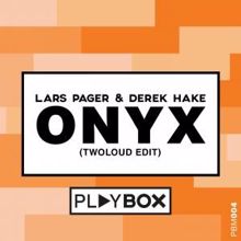 Lars Pager & Derek Hake: Onyx