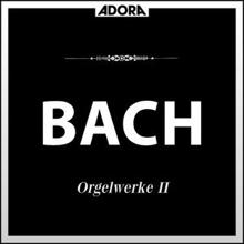 Walter Kraft: Bach: Orgelwerke, Vol. 2