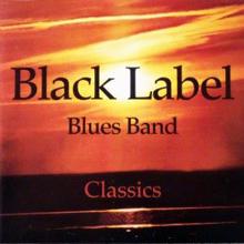 Black Label Blues Band (Swe): I Can't Hold Out