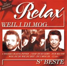 Relax: Weil i di mog - s'Beste