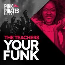 The Teachers: Your Funk