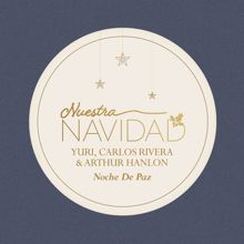Yuri, Carlos Rivera, Arthur Hanlon: Noche de Paz