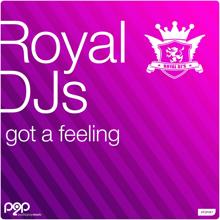 Royal DJs: Got a Feeling (Mash Extended Remix)