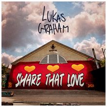 Lukas Graham: Share That Love