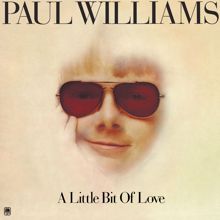 Paul Williams: A Little Bit Of Love