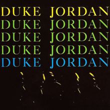 Duke Jordan: Duke Jordan Trio & Quintet