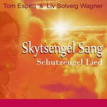 Liv Solveig Wagner, Tom Espen & Joe Fessele: Skytsengel Sang - Schutzengel Lied