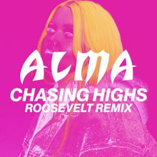 ALMA: Chasing Highs (Roosevelt Remix)
