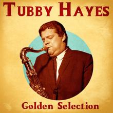 Tubby Hayes: Golden Selection (Remastered)