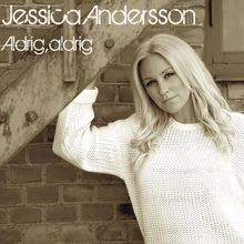 Jessica Andersson: Aldrig, aldrig