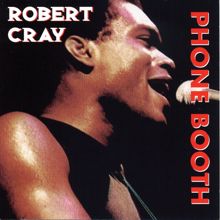 Robert Cray: Heritage Of The Blues: Phone Booth