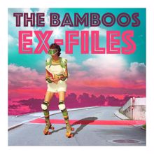 The Bamboos: Ex-Files