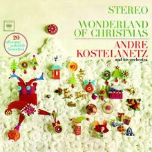 Andre Kostelanetz & His Orchestra: Wonderland of Christmas