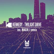 Kennedy: Twilight Drive (Magik J Remix)
