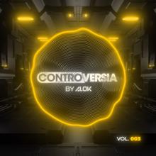 Alok: CONTROVERSIA by Alok Vol. 003