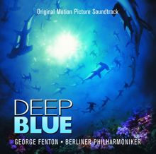 George Fenton: Deep Blue (Original Motion Picture Soundtrack)