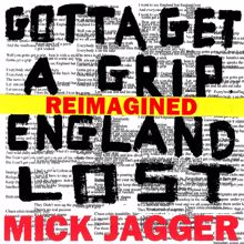 Mick Jagger: Gotta Get A Grip / England Lost (Reimagined)