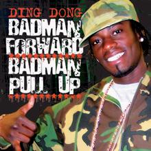 Ding Dong: Bad Man Forward, Bad Man Pull Up