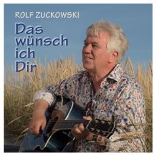 Rolf Zuckowski: Das wünsch ich Dir