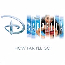 DCappella: How Far I'll Go