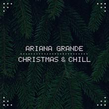 Ariana Grande: Christmas & Chill