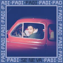 Fadi: Se ne va